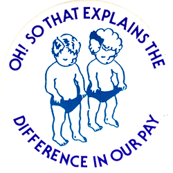 Drawing shows to kids, a boy and a girl, peering down inside their underwear and saying "Oh! So that explains the difference in our pay"